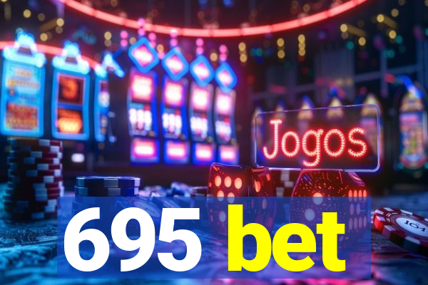 695 bet